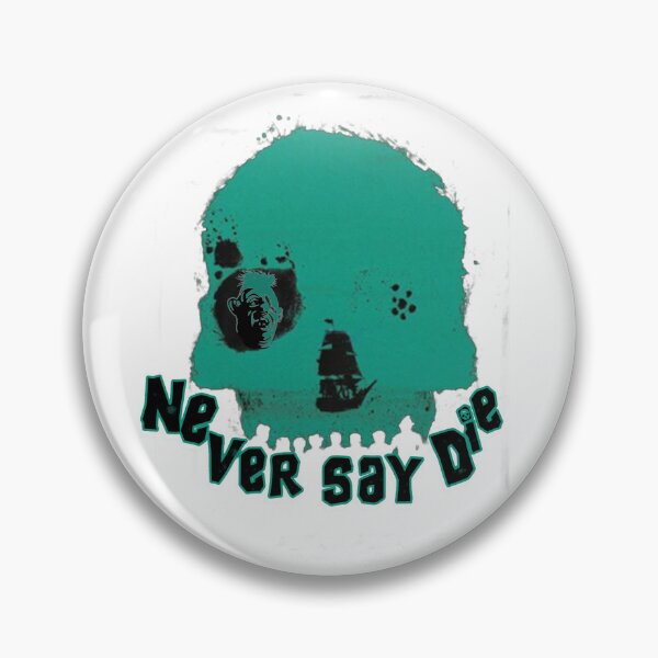 Item preview, Never Say Die designed and sold by michaelde4e.