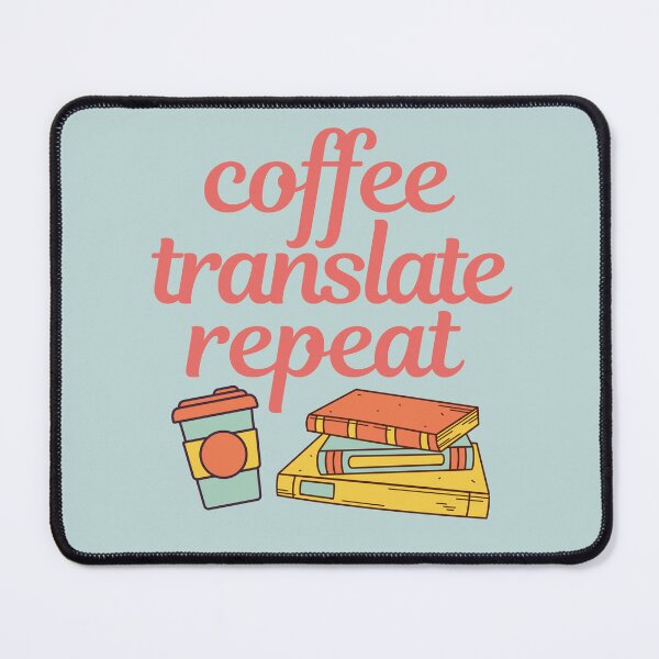 Item preview, Translator Job - Coffee, Translate, Repeat designed and sold by LamaraK.