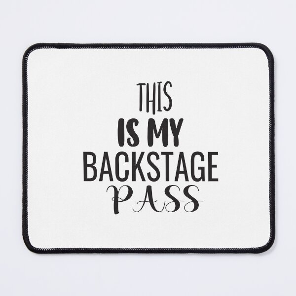 Item preview, THIS IS MY BACKSTAGE PASS designed and sold by karim82.