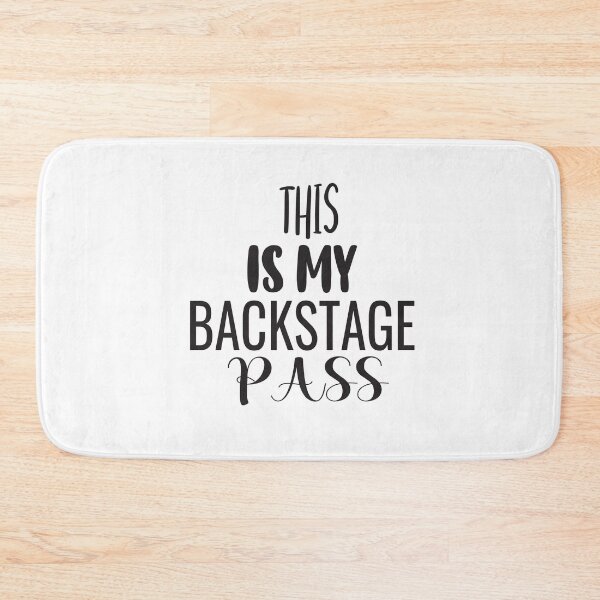 Item preview, THIS IS MY BACKSTAGE PASS designed and sold by karim82.