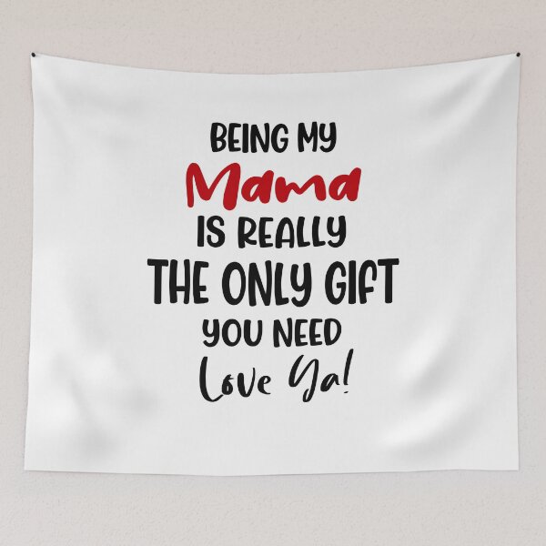 Item preview, Being My Mama Is Really The Only Gift You Need Mothers Day Birthday Funny Mom designed and sold by EasyPrintGift.