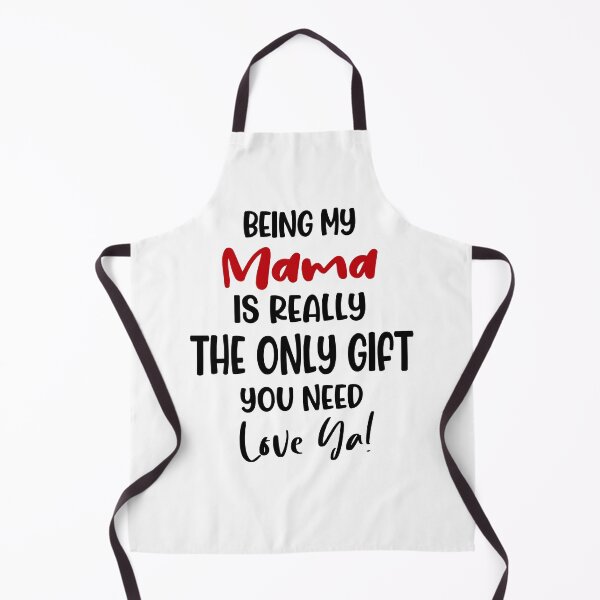 Item preview, Being My Mama Is Really The Only Gift You Need Mothers Day Birthday Funny Mom designed and sold by EasyPrintGift.