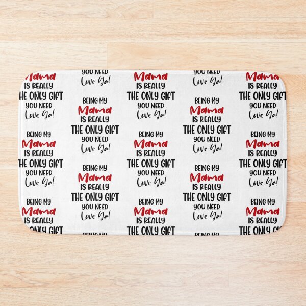 Item preview, Being My Mama Is Really The Only Gift You Need Mothers Day Birthday Funny Mom designed and sold by EasyPrintGift.