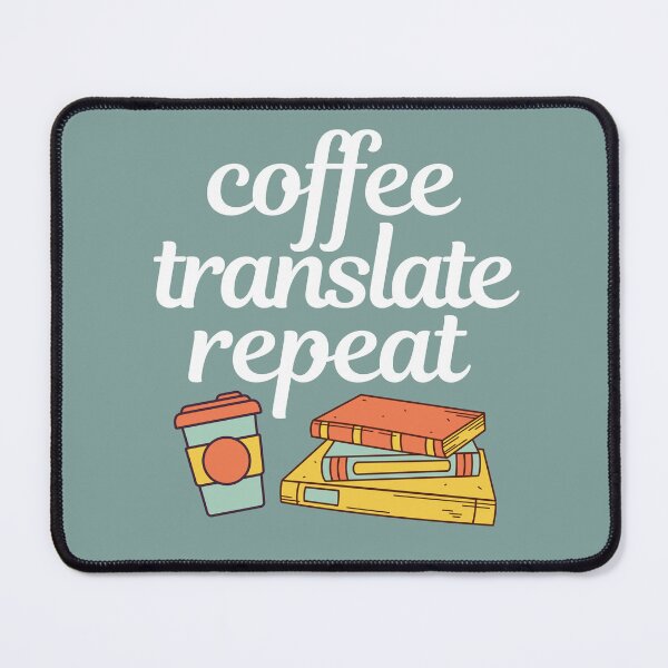 Item preview, Translator Job - Coffee, Translate, Repeat designed and sold by LamaraK.