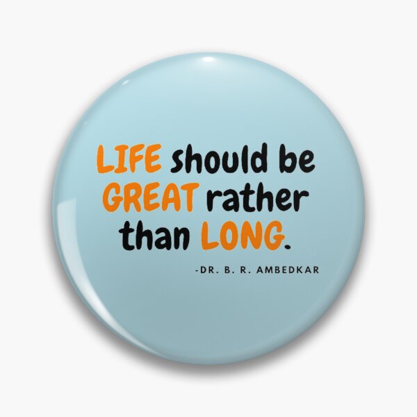 Item preview, Life should be great rather than long by Ambedkar     designed and sold by Mcneehenney.
