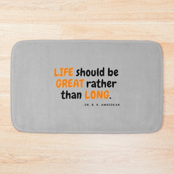 Item preview, Life should be great rather than long by Ambedkar     designed and sold by Mcneehenney.