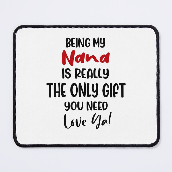 Item preview, Being My Nana Is Really The Only Gift You Need Mothers Day Birthday Funny Grandma designed and sold by EasyPrintGift.