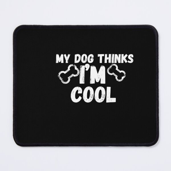 Item preview, My Dog Thinks I'm Cool - Funny Dog Lover Apparel Shirt designed and sold by dirlkhiat.