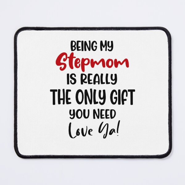 Item preview, Being My Stepmom Is Really The Only Gift You Need Mothers Day Birthday Funny Stepmother designed and sold by EasyPrintGift.