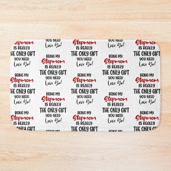 Item preview, Being My Stepmom Is Really The Only Gift You Need Mothers Day Birthday Funny Stepmother designed and sold by EasyPrintGift.