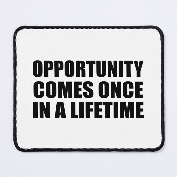 Item preview, opportunity comes once in a lifetime designed and sold by Colorfulandfun.