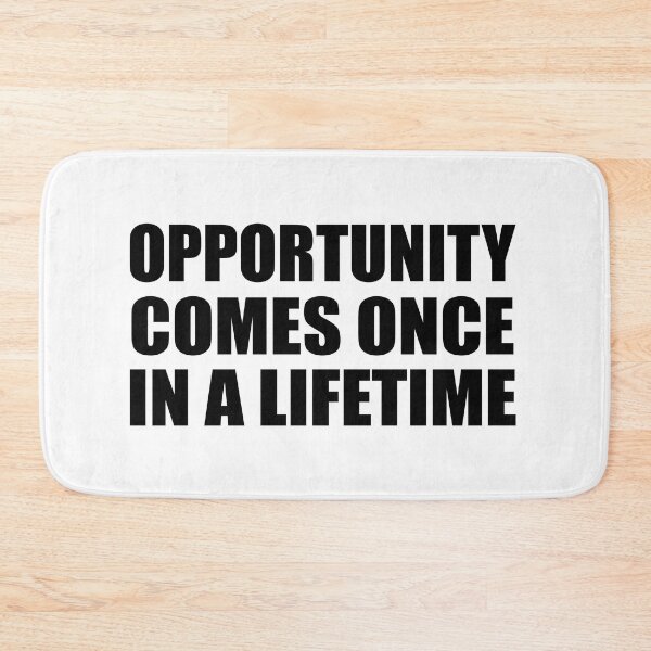 Item preview, opportunity comes once in a lifetime designed and sold by Colorfulandfun.