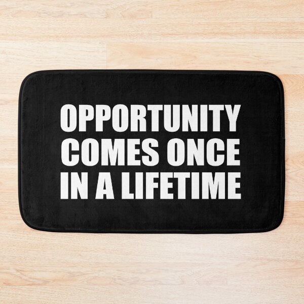 Item preview, Opportunity comes once in a lifetime designed and sold by Colorfulandfun.
