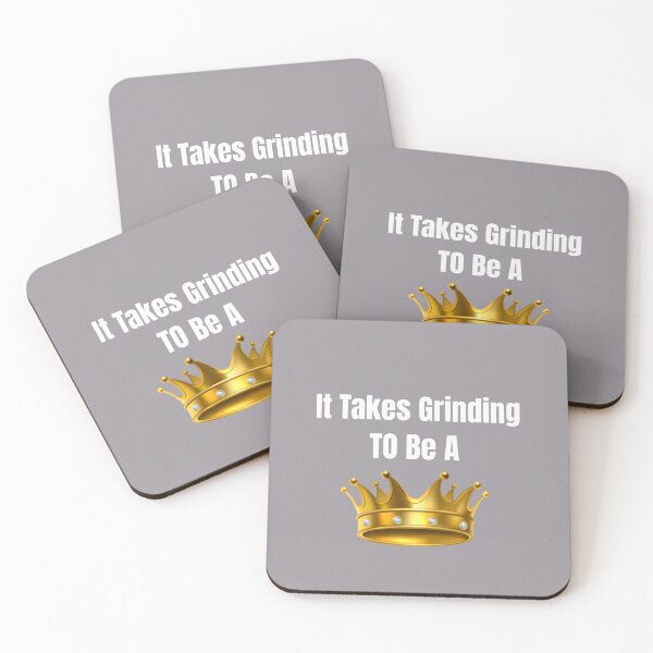 Item preview, It takes grinding to be a King designed and sold by CrazeeTeez.
