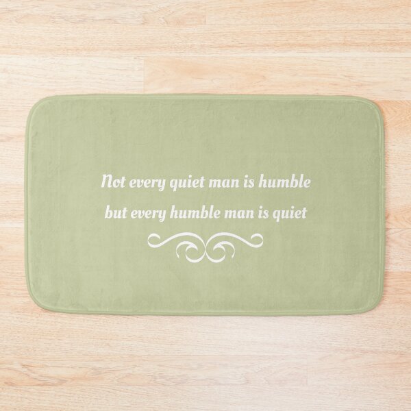 Item preview, Not Every Quiet Man Is Humble But Every Humble Man Is Quiet designed and sold by artistoutfitter.