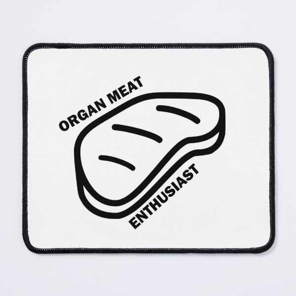 Item preview, Organ Meat Enthusiast designed and sold by MOST FIRE DESIGNS.