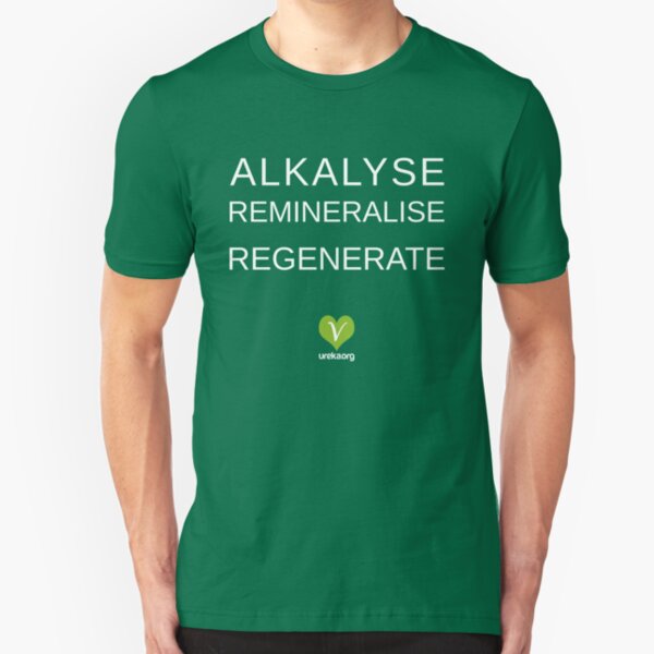 ALKALYSE REMINERALISE REGENERATE - VEGAN - UREKA.ORG Slim Fit T-Shirt