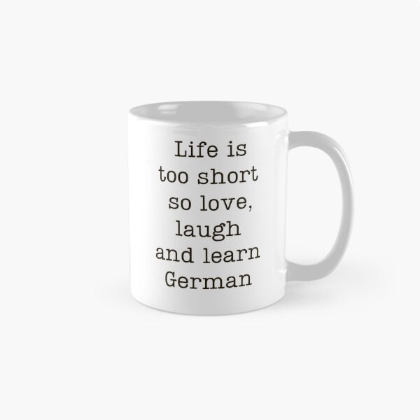 Item preview, Life is too short, so learn German - German Language Humor Jokes Puns designed and sold by LamaraK.