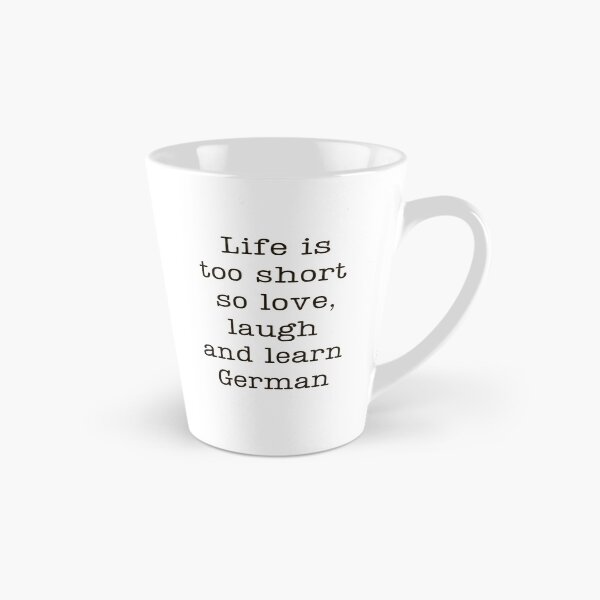 Item preview, Life is too short, so learn German - German Language Humor Jokes Puns designed and sold by LamaraK.