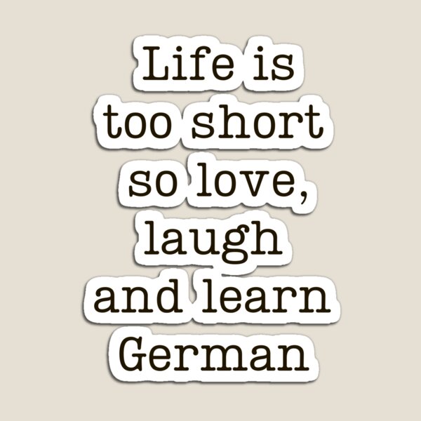 Item preview, Life is too short, so learn German - German Language Humor Jokes Puns designed and sold by LamaraK.
