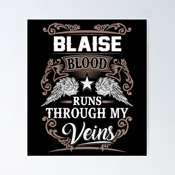 Item preview, Blaise Name T Shirt - Blaise Blood Runs Through My Veins Gift Item Tee designed and sold by braedowen3.