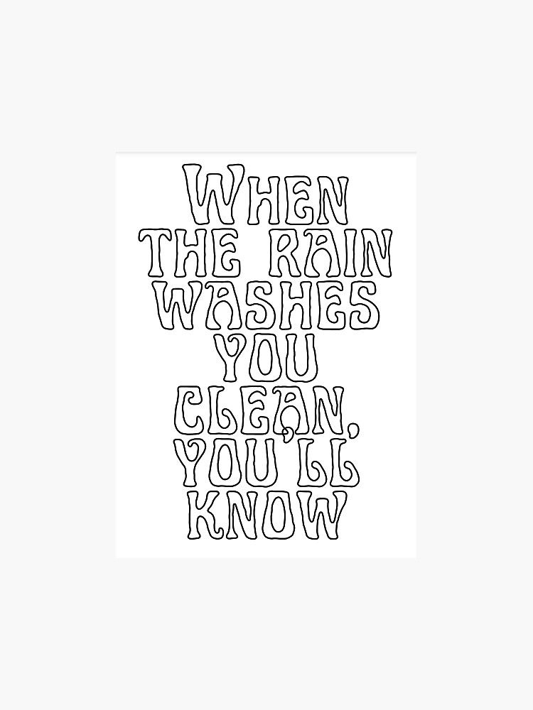 "WHEN THE RAIN WASHES YOU CLEAN YOU'LL KNOW" Sticker by baitlinklair