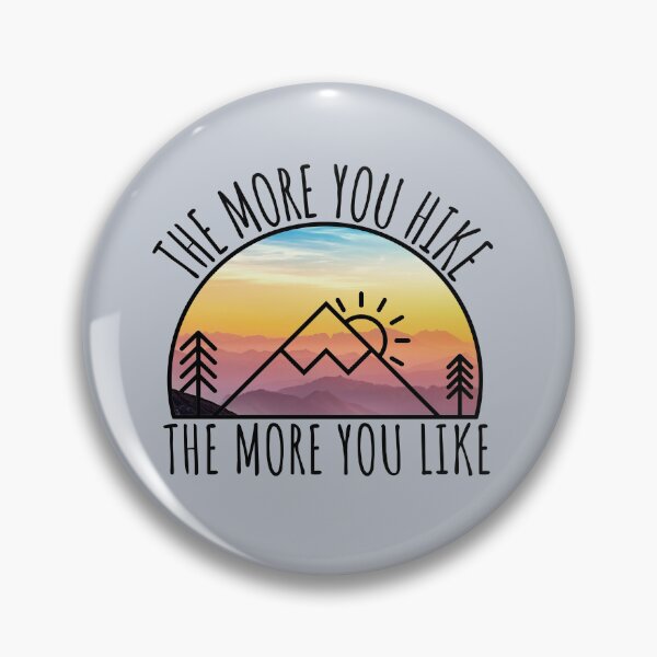 Item preview, The More You Hike The More You Like designed and sold by SunfullyYours.