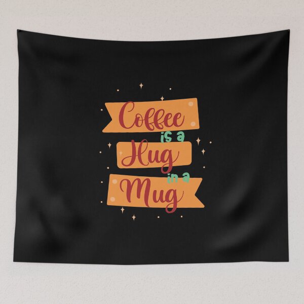 Item preview, Coffee is a Hug in a Mug designed and sold by DigitalChickHub.