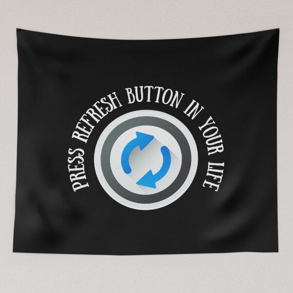 Item preview, Press refresh button in your life designed and sold by DigitalArtTrend.
