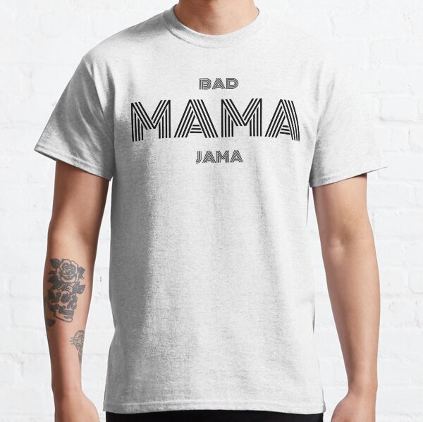 bad mama jama shirt