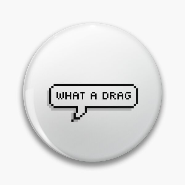 Item preview, What A Drag designed and sold by ImInvesting.