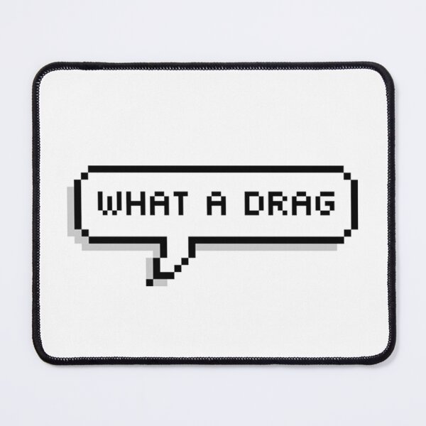 Item preview, What A Drag designed and sold by ImInvesting.