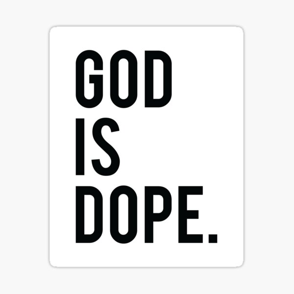 God is Dope Sticker