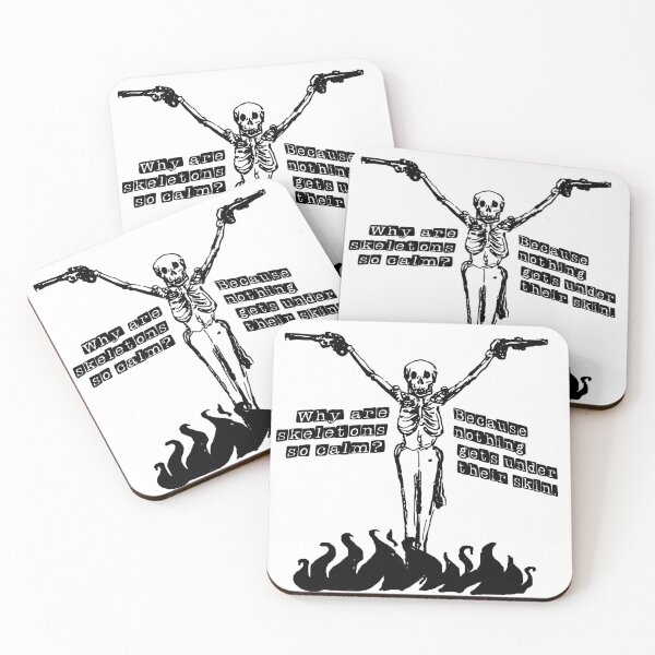 Item preview, Why are skeletons so calm? Because nothing gets under their skin. designed and sold by Sirio22.