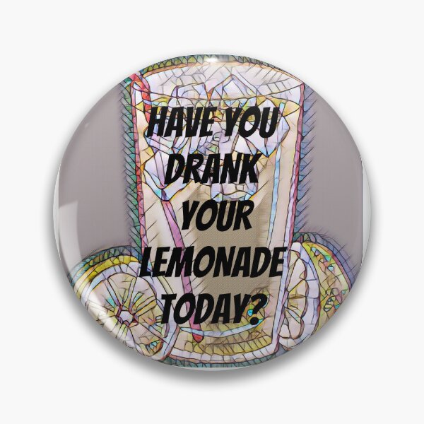 Item preview, Have you drank your lemonade? designed and sold by Zevy-Darling.