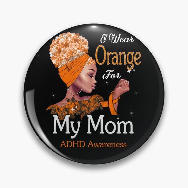 Item preview, ADHD Awareness Black Girl I Wear Orange For My Mom designed and sold by tenjun16.