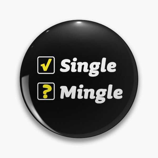Item preview, Single And Ready To Mingle funny  designed and sold by designbykev.