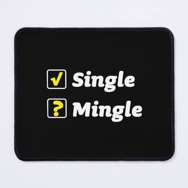 Item preview, Single And Ready To Mingle funny designed and sold by designbykev.