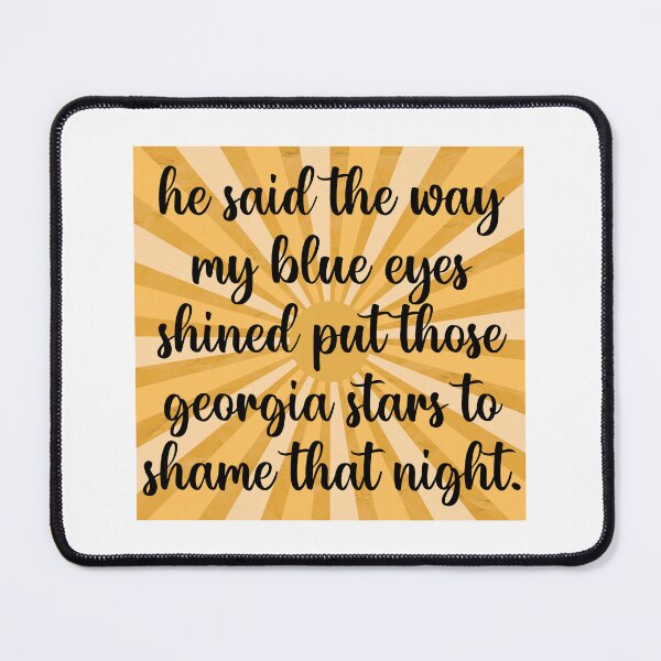 Item preview, Taylor Swift ‘he said the way my blue eyes shined put those georgia stars to shame that night.’ designed and sold by Sarah Swiftie.