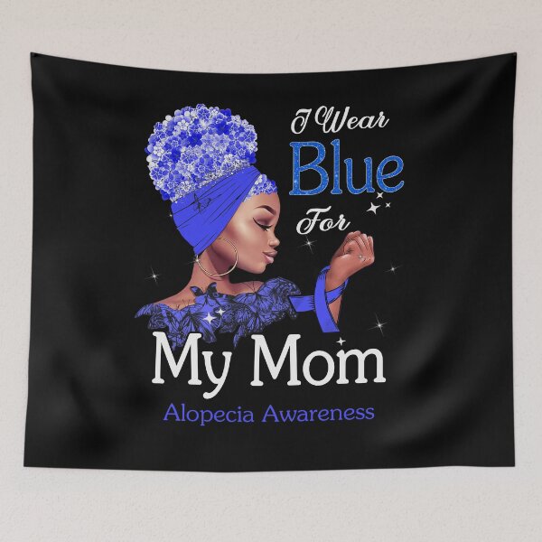 Item preview, Alopecia Awareness Black Girl I Wear Blue For My Mom designed and sold by tenjun16.