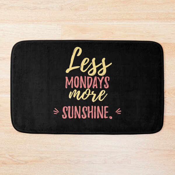 Item preview, Less Mondays, more sunshine.Cute Spring Quote designed and sold by Quotes ⭐⭐⭐⭐⭐.