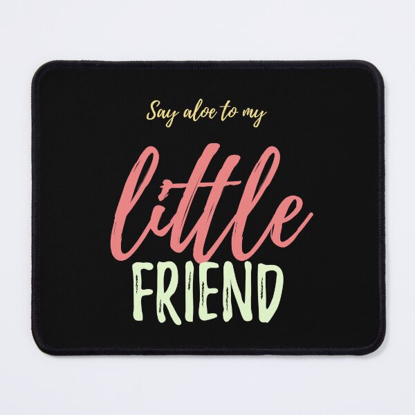 Item preview, Say aloe to my little friend.Cute Spring Quote designed and sold by Quotes ⭐⭐⭐⭐⭐.