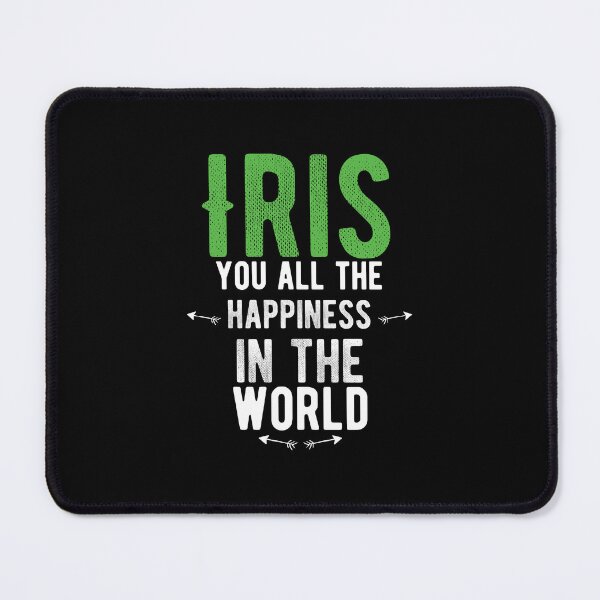 Item preview, Iris you all the happiness in the world.Cute Spring Quote designed and sold by Quotes ⭐⭐⭐⭐⭐.