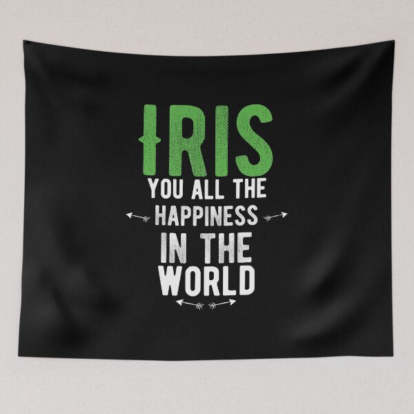 Item preview, Iris you all the happiness in the world.Cute Spring Quote designed and sold by Quotes ⭐⭐⭐⭐⭐.