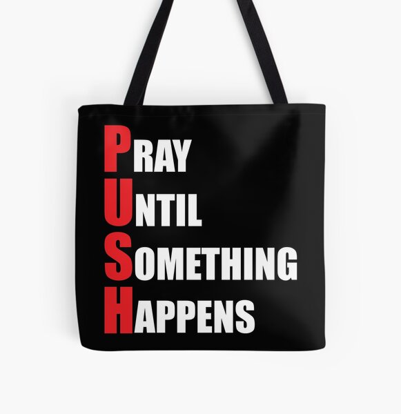 Pray until Something Happens Tote Bag Pray until Something Happens Tote Bag