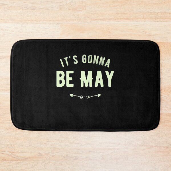 Item preview, It's gonna be May.Cute Spring Quote designed and sold by Quotes ⭐⭐⭐⭐⭐.