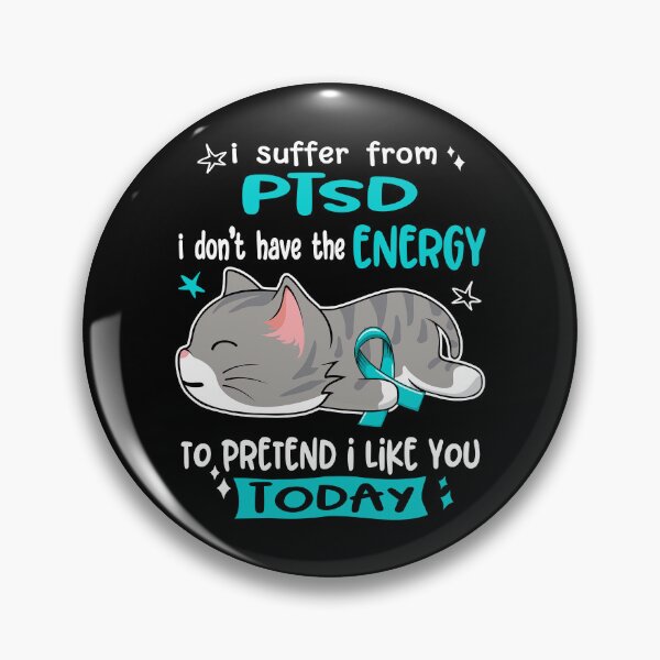 Item preview, PTSD Awareness, I Suffer From PTSD i don't have the ENERGY to Pretend i like you Today designed and sold by Tammyilaria.
