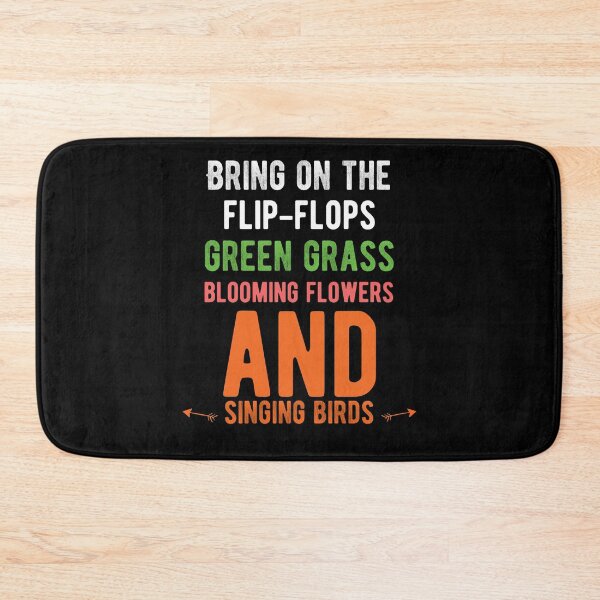 Item preview, Bring on the flip-flops, green grass, blooming flowers, and singing birds.Cute Spring Quote designed and sold by Quotes ⭐⭐⭐⭐⭐.