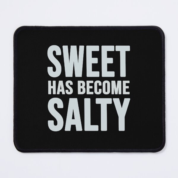Item preview, sweet has become salty designed and sold by Diamond-Wisdom.