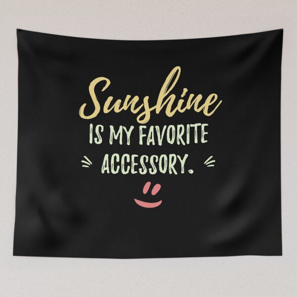 Item preview, Sunshine is my favorite accessory.Cute Spring Quote designed and sold by Quotes ⭐⭐⭐⭐⭐.